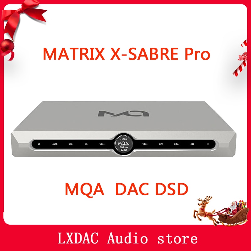 MATRIX X-SABRE Pro MQA XSP Master Digital Audio Hifi Music DAC DSD Decorder